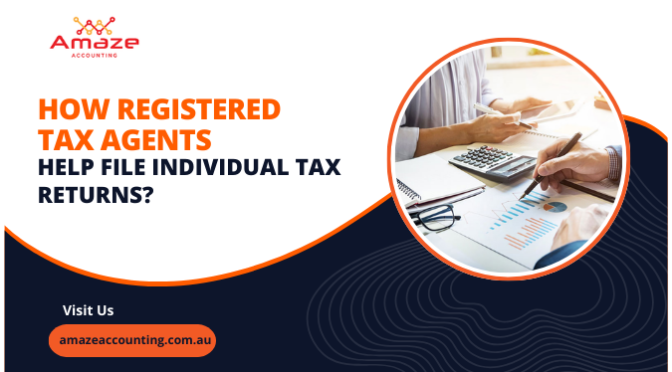 How Registered Tax Agents Help File Individual Tax Returns?